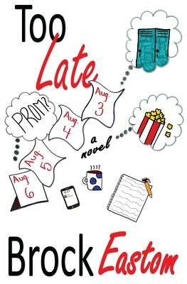 Too Late by Eastom, Brock