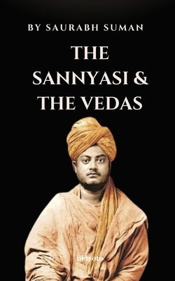 The Sannyashi & The Vedas by Saurabh Suman