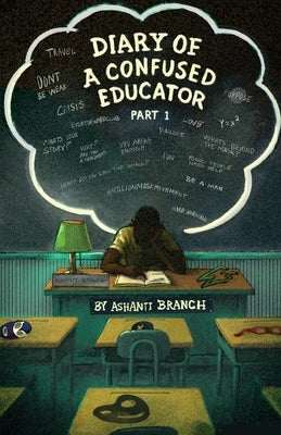 Diary of a Confused Educator by Branch, Ashanti