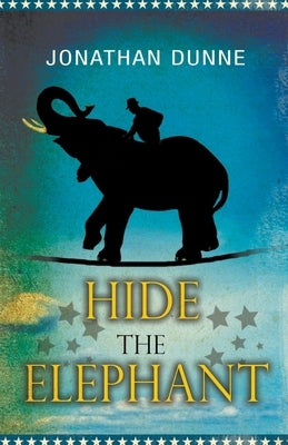Hide the Elephant by Dunne, Jonathan