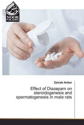 Effect of Diazepam on steroidogenesis and spermatogenesis in male rats by Anber, Zainab