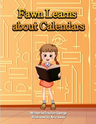 Fawn Learns about Calendars by George, Tracilyn