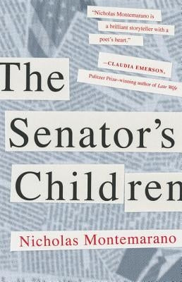 The Senator's Children by Montemarano, Nicholas