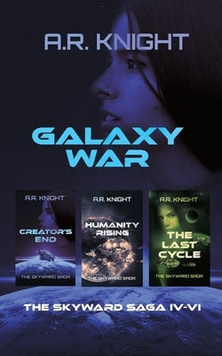 Galaxy War: The Skyward Saga Books 4-6 by Knight, A. R.
