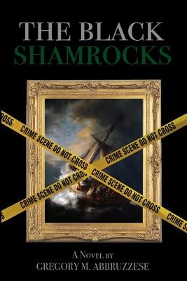 The Black Shamrocks by Abbruzzese, Gregory M.