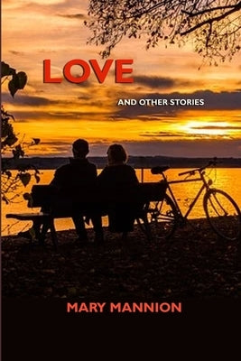 Love: And Other Stories by Mannion, Mary
