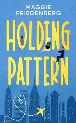 Holding Pattern by Friedenberg, Maggie