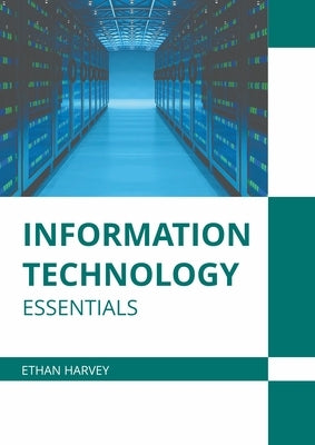 Information Technology Essentials by Harvey, Ethan