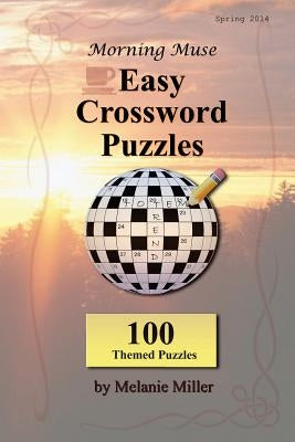 Morning Muse Easy Crossword Puzzles by Miller, Melanie