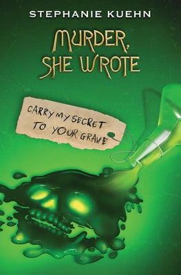 Carry My Secret to Your Grave (Murder, She Wrote #2) by Kuehn, Stephanie