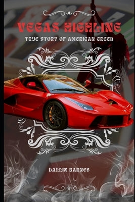 Vegas Highline: A True Story of American Greed by Barnes, Dallin