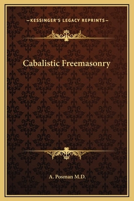Cabalistic Freemasonry by Posman, A.
