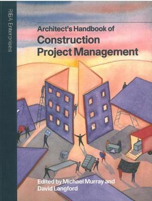 Architect's Handbook of Construction Project Management by Murray, Michael