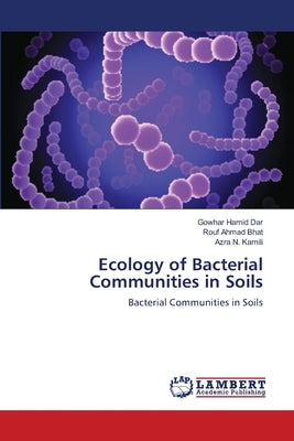Ecology of Bacterial Communities in Soils by Dar, Gowhar Hamid