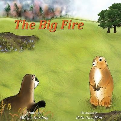 The Big Fire by Harding, Margie