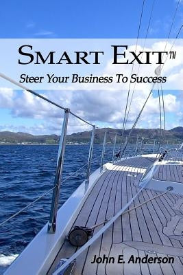 Smart Exit: Steer Your Business To Success by Arlindt, Ryan
