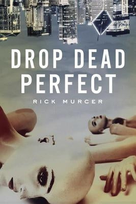 Drop Dead Perfect by Murcer, Rick