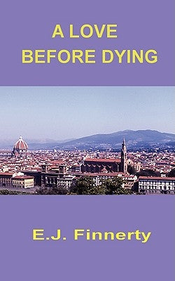 A Love Before Dying by Finnerty, E. J.