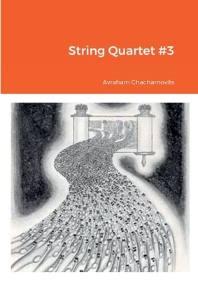 String Quartet #3 by Chachamovits, Abraham