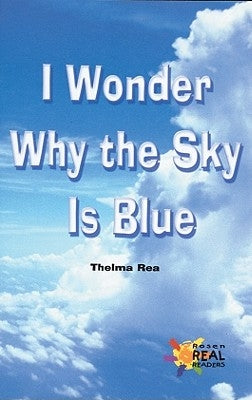 I Wonder Why the Sky Is Blue by Rea, Thelma