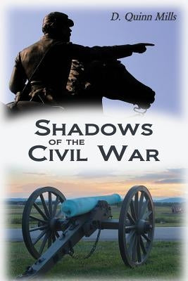 Shadows of the Civil War by Mills, D. Quinn