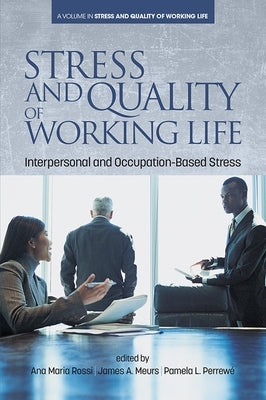 Stress and Quality of Working Life: Interpersonal and Occupation-Based Stress by Rossi, Ana Maria