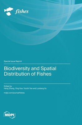 Biodiversity and Spatial Distribution of Fishes by Zhang, Heng