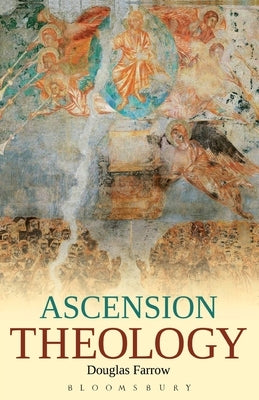 Ascension Theology by Farrow, Douglas B.