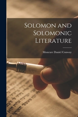 Solomon and Solomonic Literature by Conway, Moncure Daniel