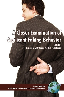 A Closer Examinatino of Applicant Faking Behavior (PB) by Griffith, Richard L.