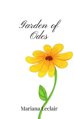 Garden of Odes by LeClair, Mariana