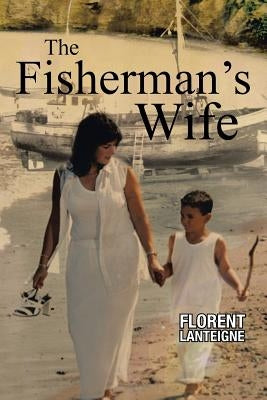 The Fisherman's Wife by Lanteigne, Florent