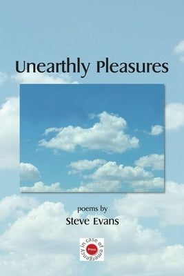 Unearthly Pleasures by Evans, Steve