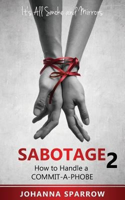 Sabotage 2: How to Handle a Commit-A-Phobe by Macwell, Joe