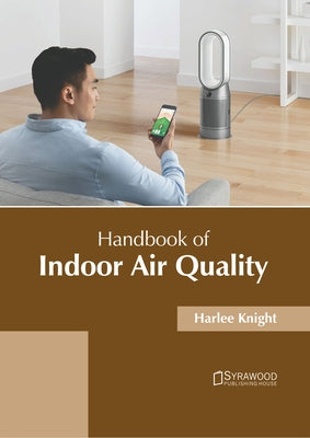 Handbook of Indoor Air Quality by Knight, Harlee