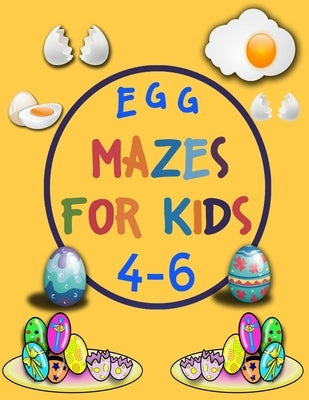 Egg Mazes For Kids 4-6: A Maze Activity Book for Kids, Great for Developing Problem Solving Skills, Spatial Awareness, and Critical Thinking Skills by Books, My Sweet