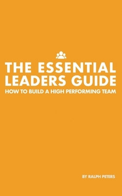The Essential Leaders Guide by Peters, Ralph
