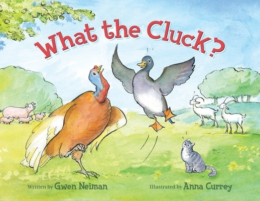 What the Cluck? by Levy, Gwen Neiman