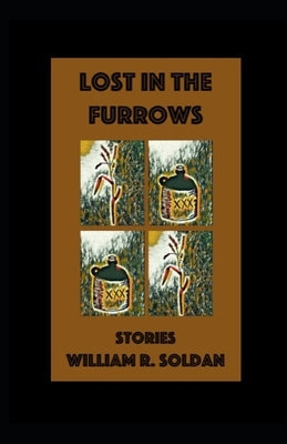 Lost in the Furrows by Soldan, William R.