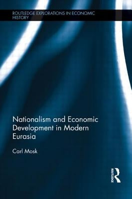 Nationalism and Economic Development in Modern Eurasia by Mosk, Carl