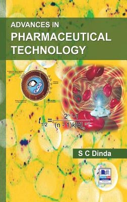 Advances in Pharmaceutical Technology by Dinda, S. C.