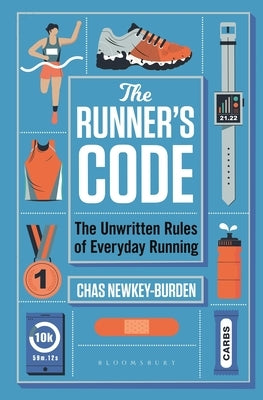 The Runner's Code: The Unwritten Rules of Everyday Running Best Books of 2021: Sport - Waterstones by Newkey-Burden, Chas