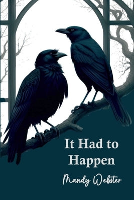 It Had to Happen by Webster, Amanda L.