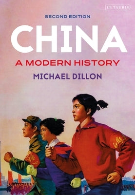 China: A Modern History by Dillon, Michael