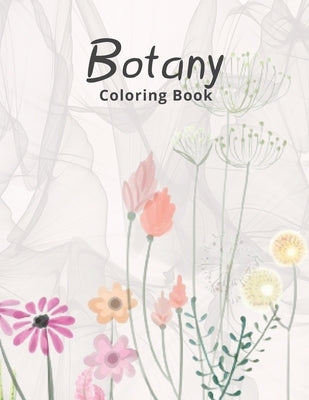Botany Coloring Book: Adults Book For Stress Relief And Relaxation by Publishing, Priyan