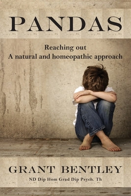 P A N D A S: Reaching out - A natural and homeopathic approach by Bentley, Grant