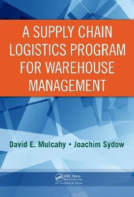 A Supply Chain Logistics Program for Warehouse Management by Mulcahy, David E.