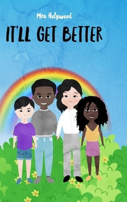 It'll Get Better for ages 8 &up by Holywood, Mea
