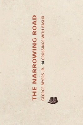The Narrowing Road by Myers, George, Jr.
