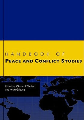 Handbook of Peace and Conflict Studies by Webel, Charles
